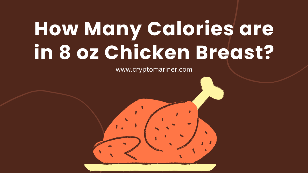 How Many Calories are in 8 oz Chicken Breast?